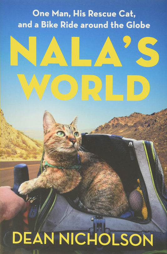Nala's World: One Man, His Rescue Cat, and a Bike Ride Around the Globe