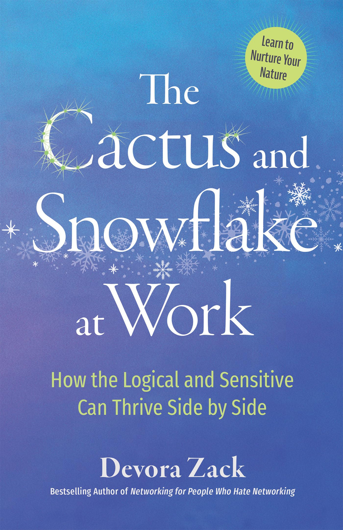 Cactus and Snowflake at Work: How the Logical and Sensitive Can Thrive Side by Side