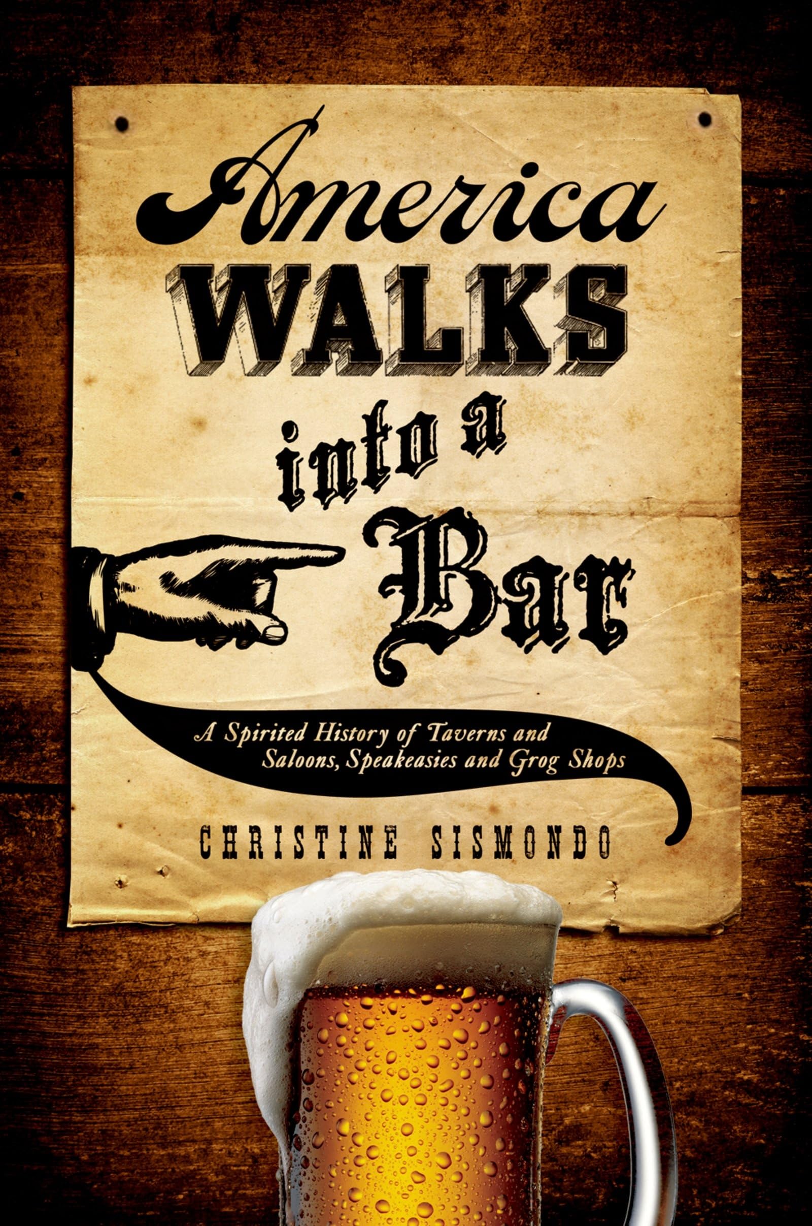America Walks Into a Bar: A Spirited History of Taverns and Saloons, Speakeasies and Grog Shops book cover