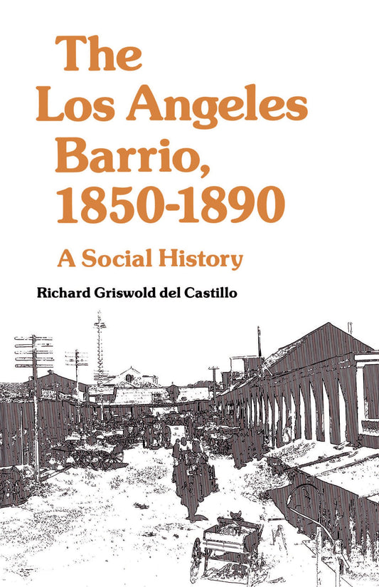 Los Angeles Barrio, 1850-1890: A Social History book cover