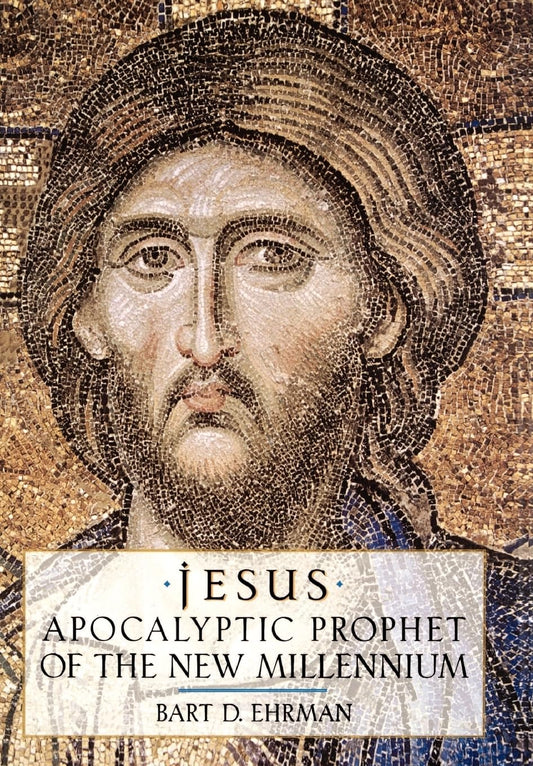 Jesus: Apocalyptic Prophet of the New Millennium (Revised) book cover