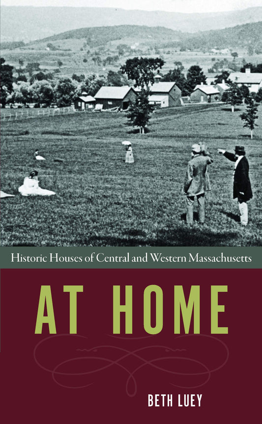 At Home: Historic Houses of Central and Western Massachusetts book cover