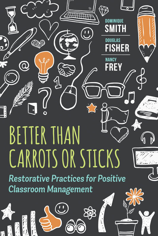 Better Than Carrots or Sticks: Restorative Practices for Positive Classroom Management book cover