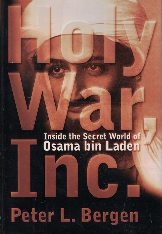 Holy War, Inc.: Inside the Secret World of Osama Bin Laden