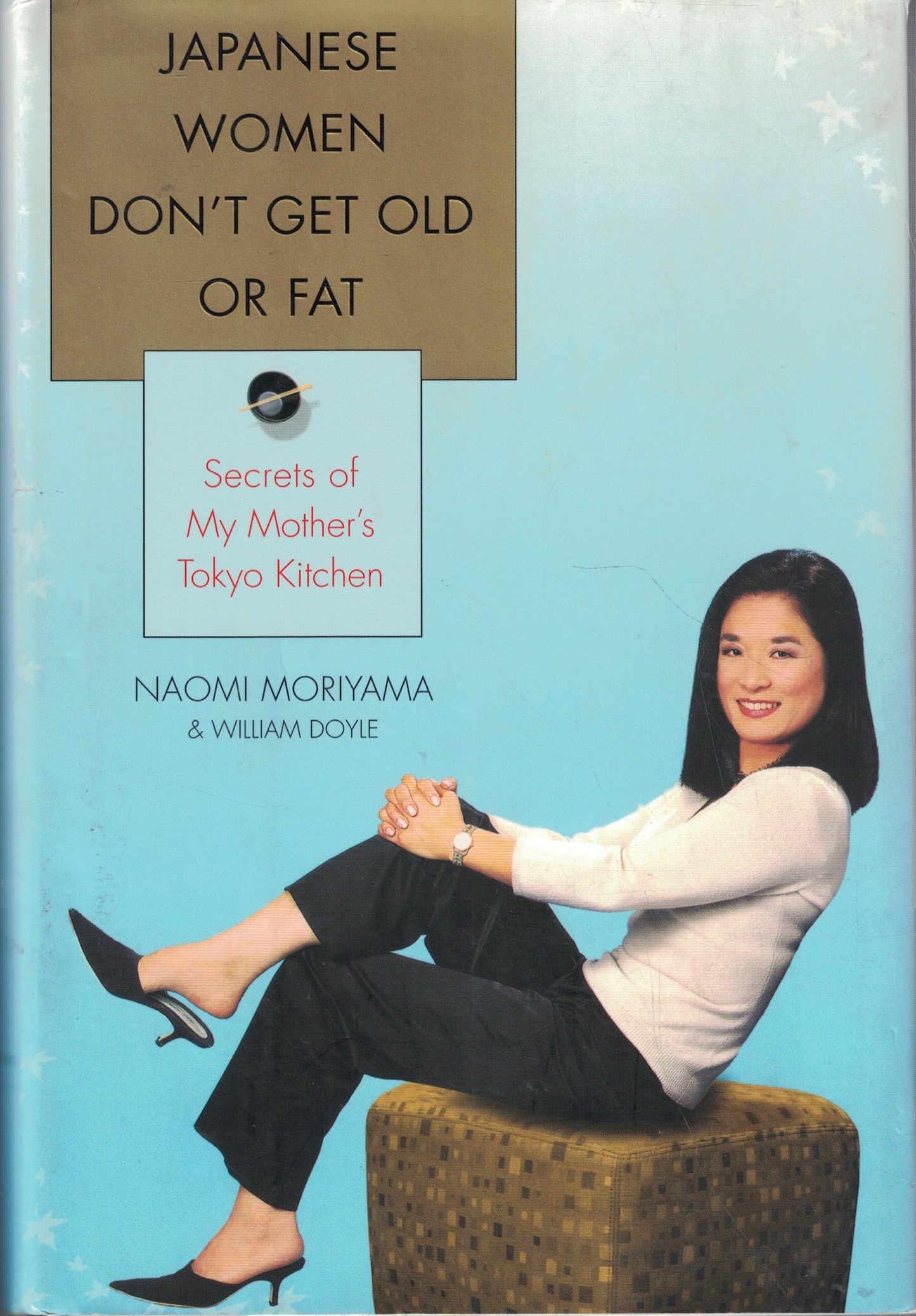Japanese Women Don't Get Old or Fat: Secrets of My Mother's Tokyo Kitchen book cover