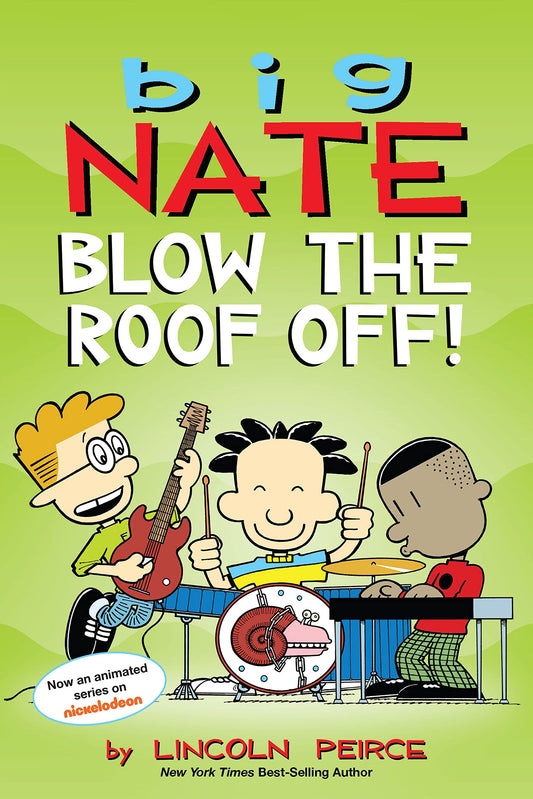 Big Nate: Blow the Roof Off!: Volume 22