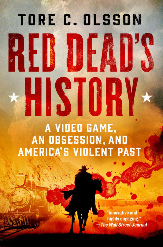 Red Dead's History: A Video Game, an Obsession, and America's Violent Past book cover