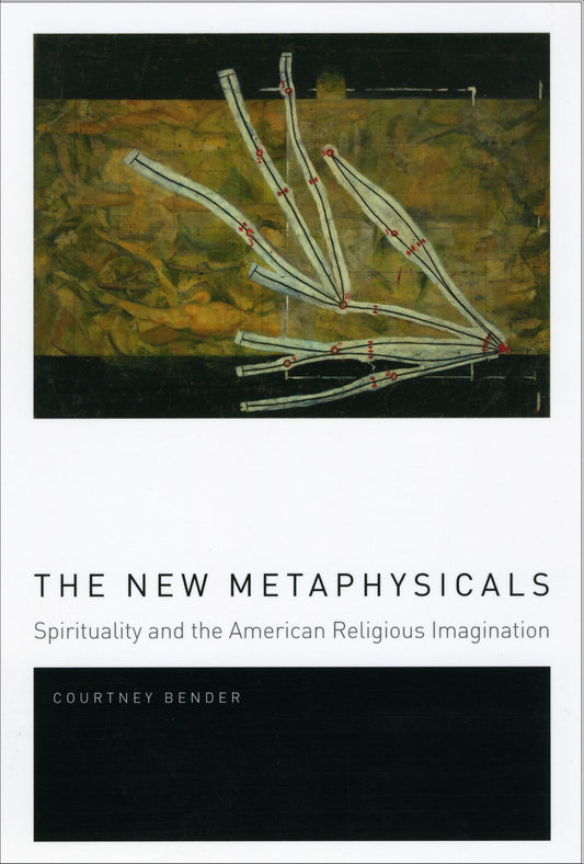 New Metaphysicals: Spirituality and the American Religious Imagination