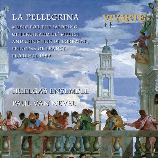 La Pellegrina - Music for the Wedding of Ferdinando De Medici and Christine de Lorraine, Princess of France, Florence 1589 book cover