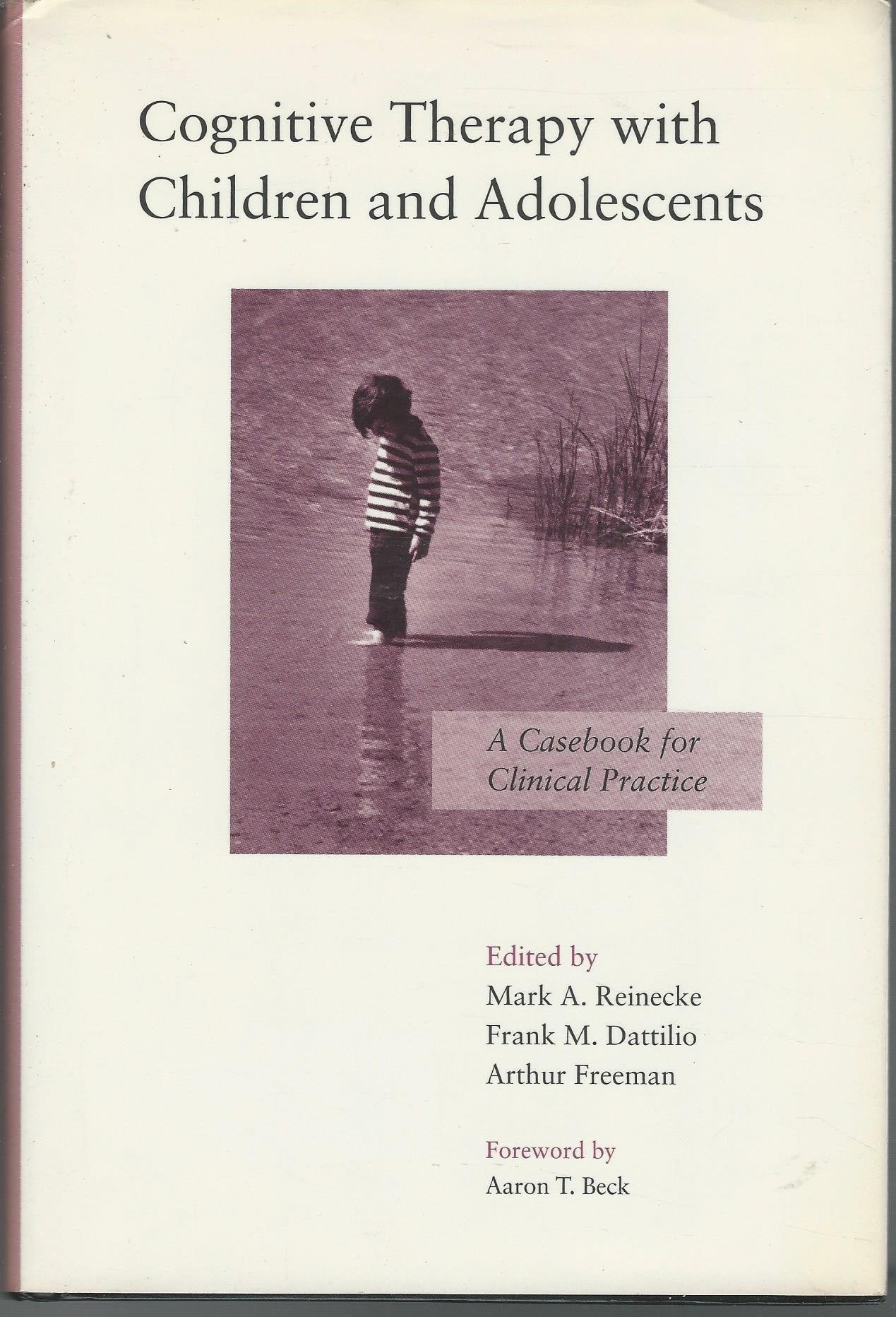 Cognitive Therapy with Children and Adolescents: A Casebook for Clinical Practice book cover