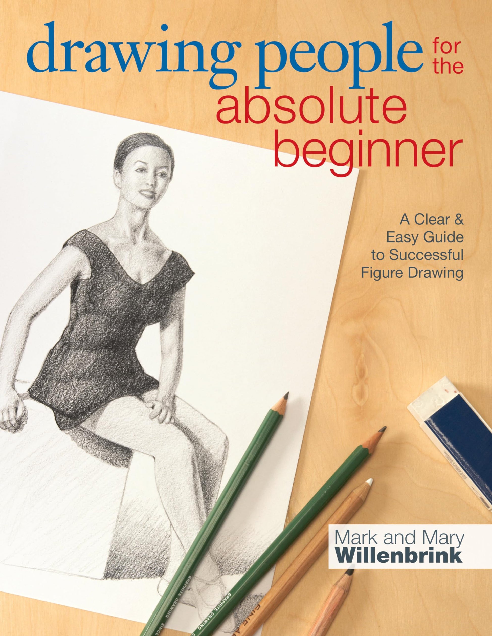 Drawing People for the Absolute Beginner: A Clear & Easy Guide to Successful Figure Drawing book cover