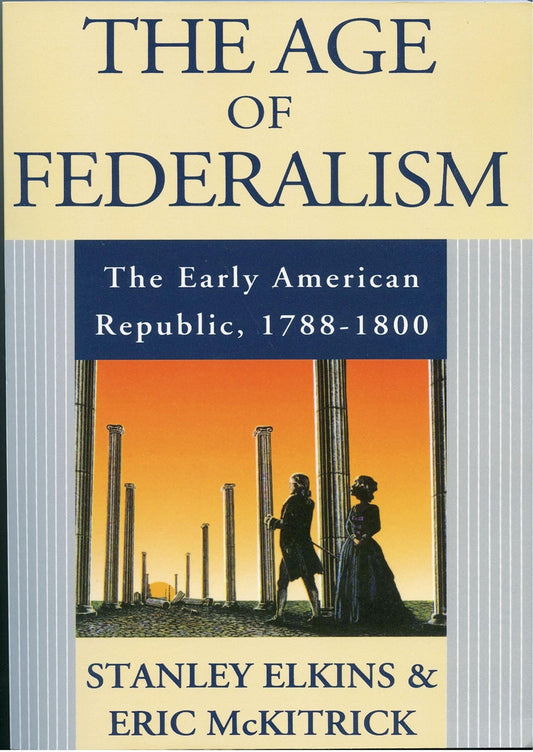 Age of Federalism: The Early American Republic, 1788-1800