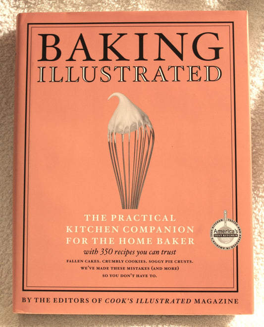 Baking Illustrated: The Practical Kitchen Companion for the Home Baker book cover