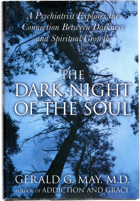 Dark Night of the Soul: A Psychiatrist Explores the Connection Between Darkness and Spiritual Growth