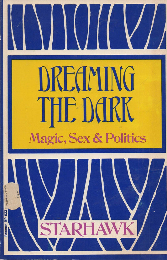 Dreaming the Dark: Magic, Sex, & Politics