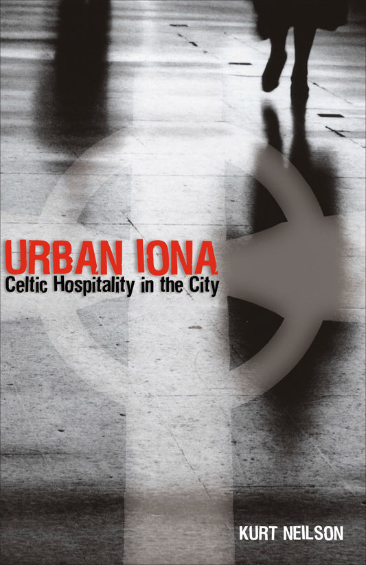 Urban Iona: Celtic Hospitality in the City