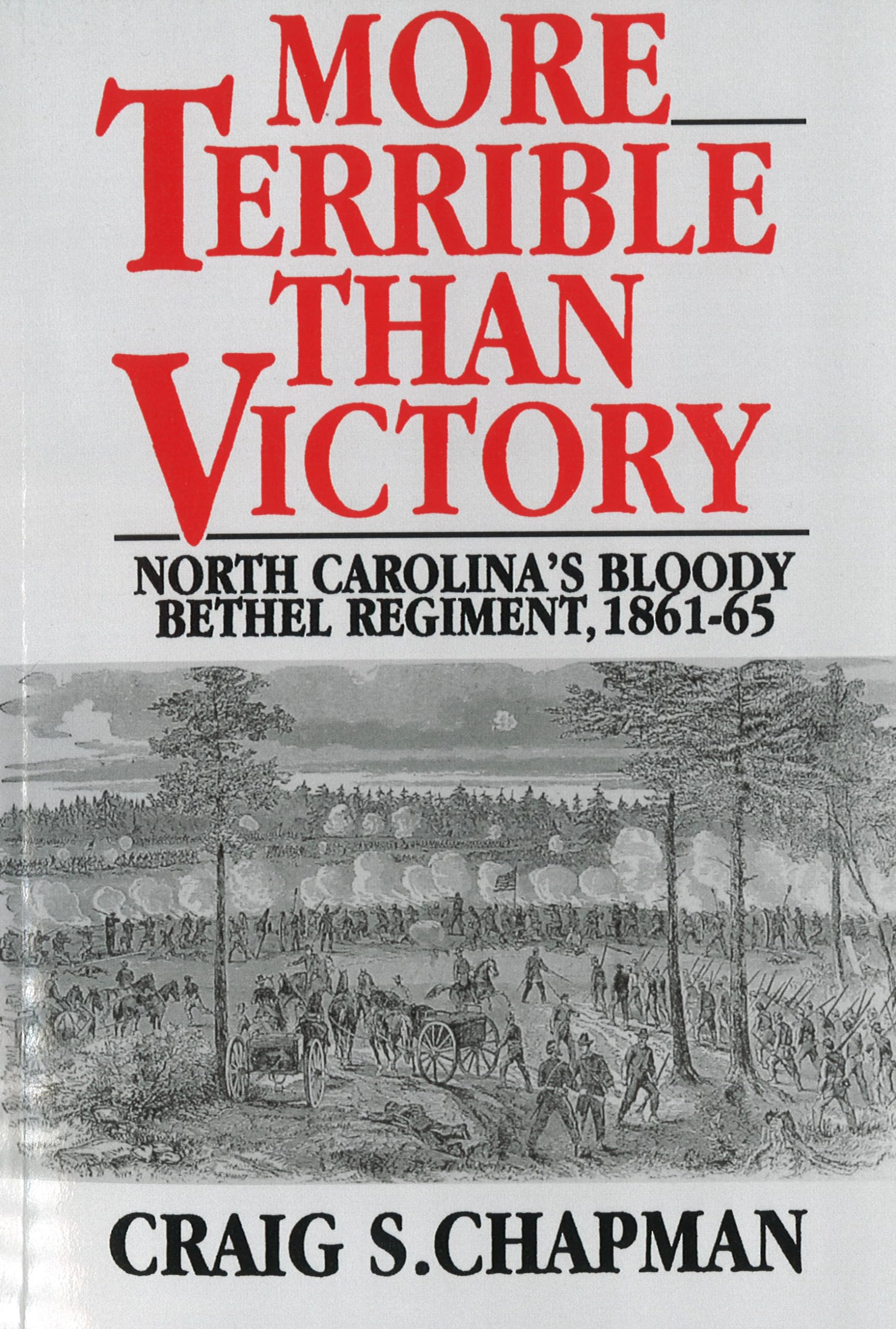 More Terrible Than Victory: North Carolina's Bloody Bethel Regiment, 1861-65 book cover