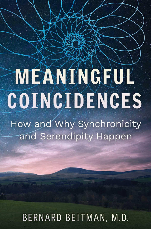 Meaningful Coincidences: How and Why Synchronicity and Serendipity Happen