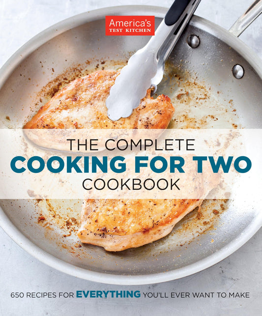 Complete Cooking for Two Cookbook: 650 Recipes for Everything You'll Ever Want to Make book cover