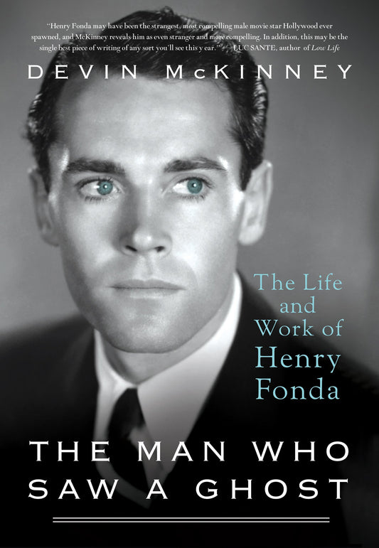 Man Who Saw a Ghost: The Life and Work of Henry Fonda