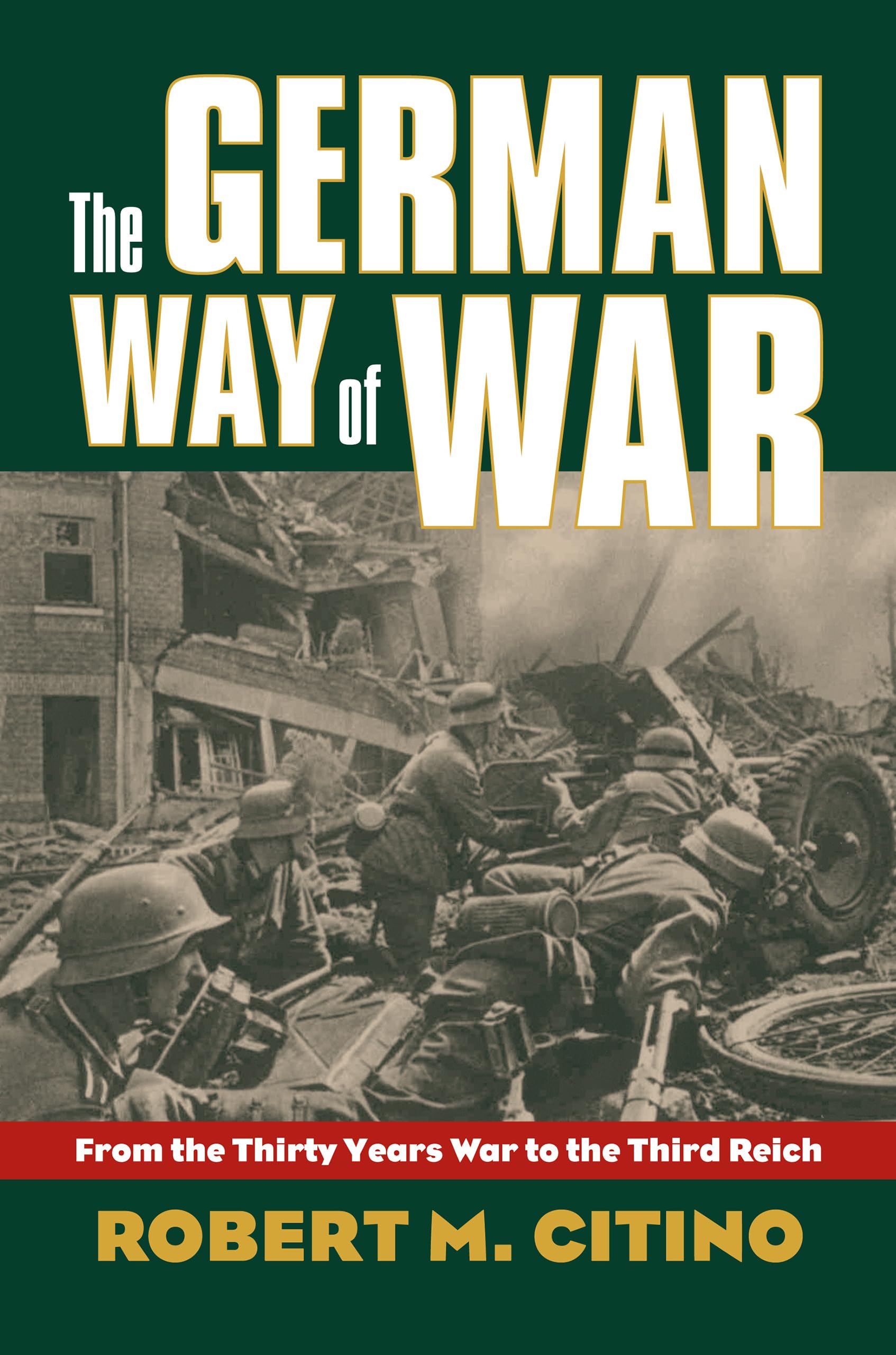 German Way of War: From the Thirty Years' War to the Third Reich book cover