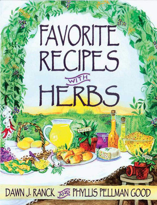 Favorite Recipes With Herbs: Using Herbs In Everyday Cooking