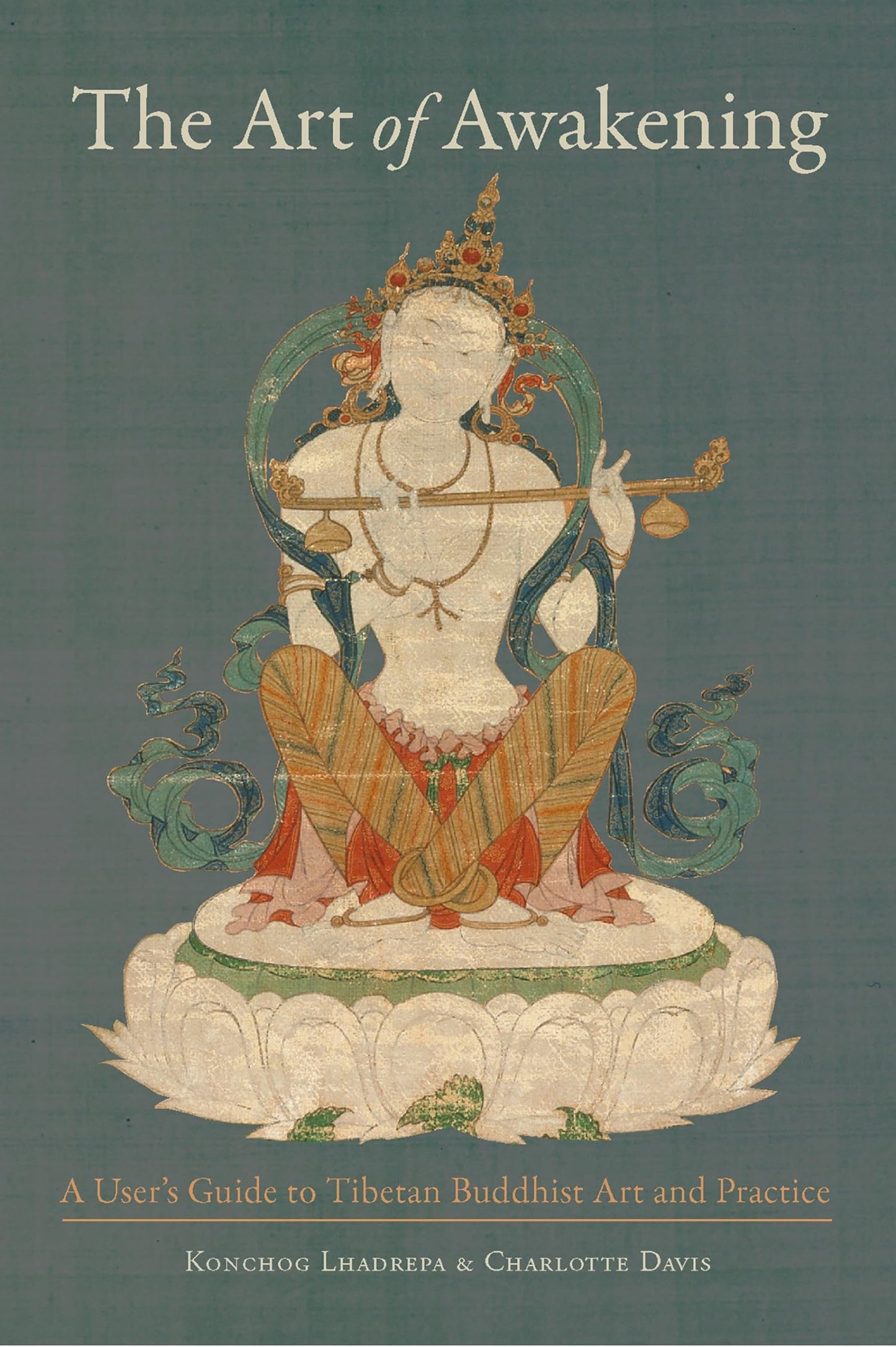 Art of Awakening: A User's Guide to Tibetan Buddhist Art and Practice