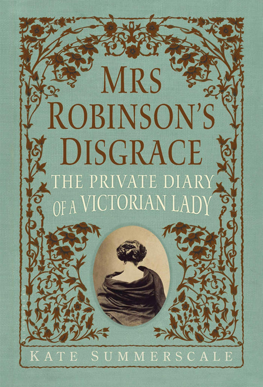 Mrs. Robinson's Disgrace: The Private Diary of a Victorian Lady book cover