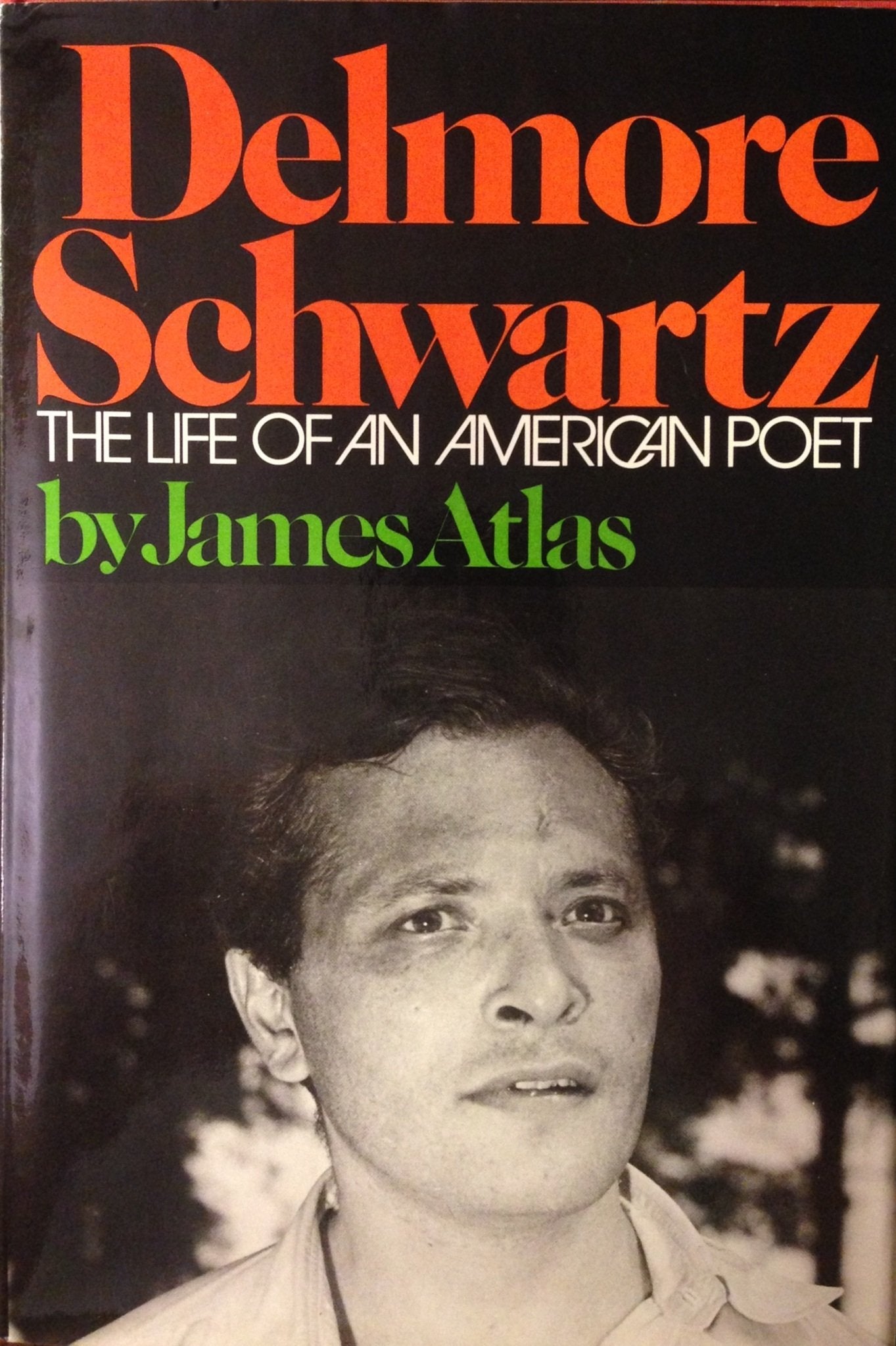 Delmore Schwartz: The Life of an American Poet