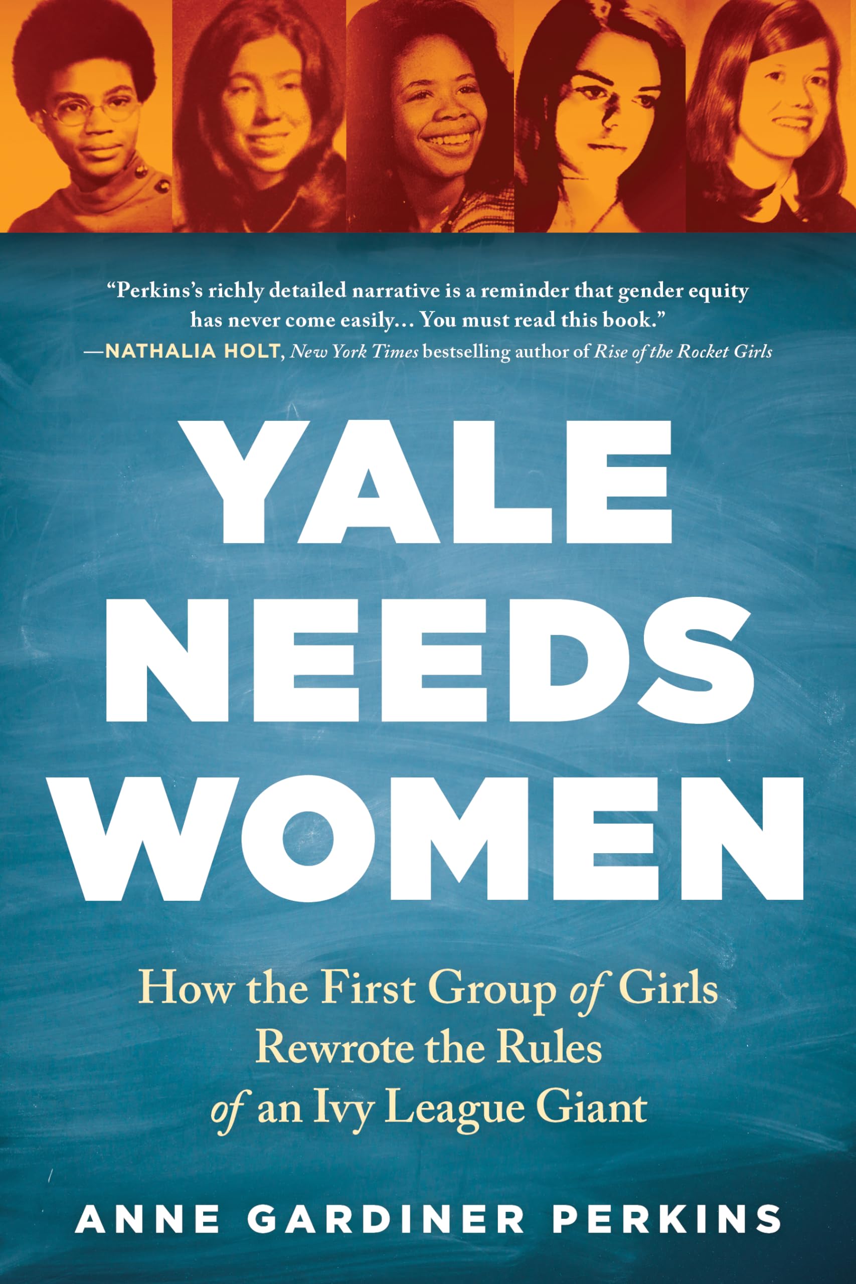 Yale Needs Women: How the First Group of Girls Rewrote the Rules of an Ivy League Giant book cover