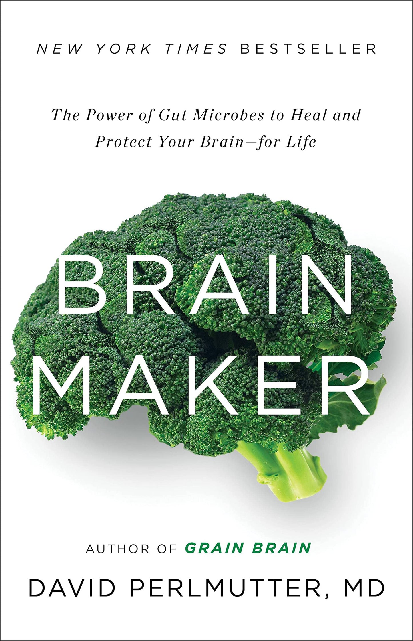 Brain Maker: The Power of Gut Microbes to Heal and Protect Your Brain for Life book cover
