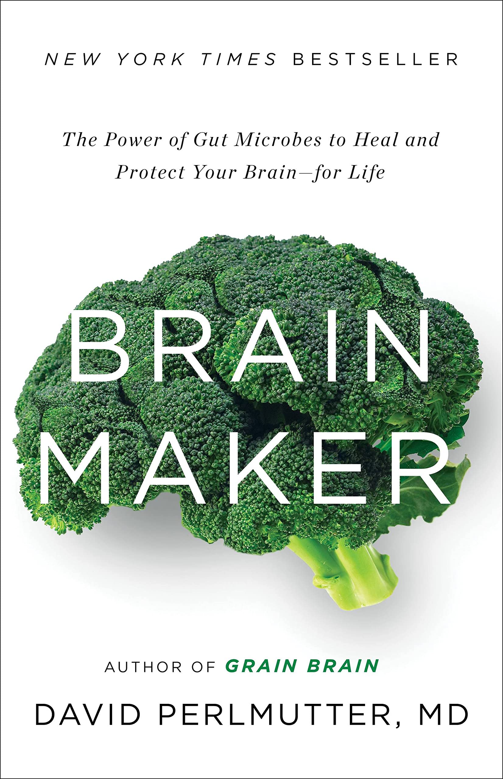 Brain Maker: The Power of Gut Microbes to Heal and Protect Your Brain for Life book cover