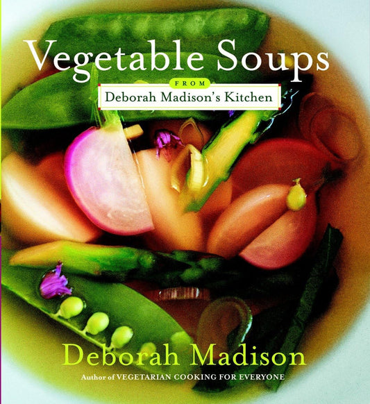 Vegetable Soups from Deborah Madison's Kitchen book cover