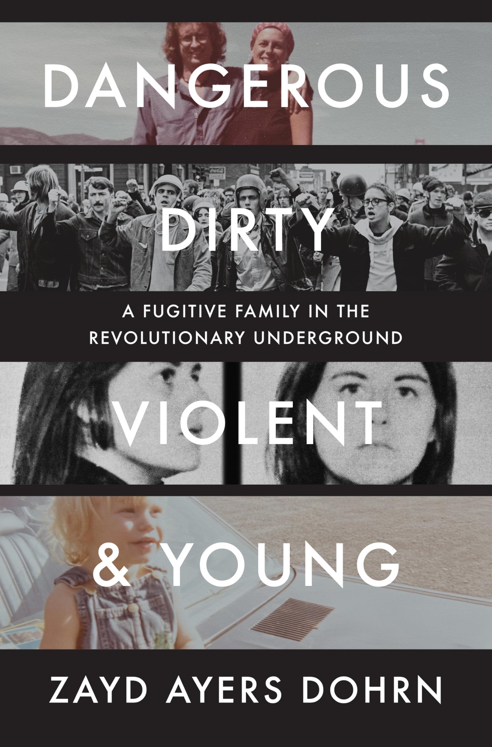 Dangerous, Dirty, Violent, and Young: A Fugitive Family in the Revolutionary Underground book cover