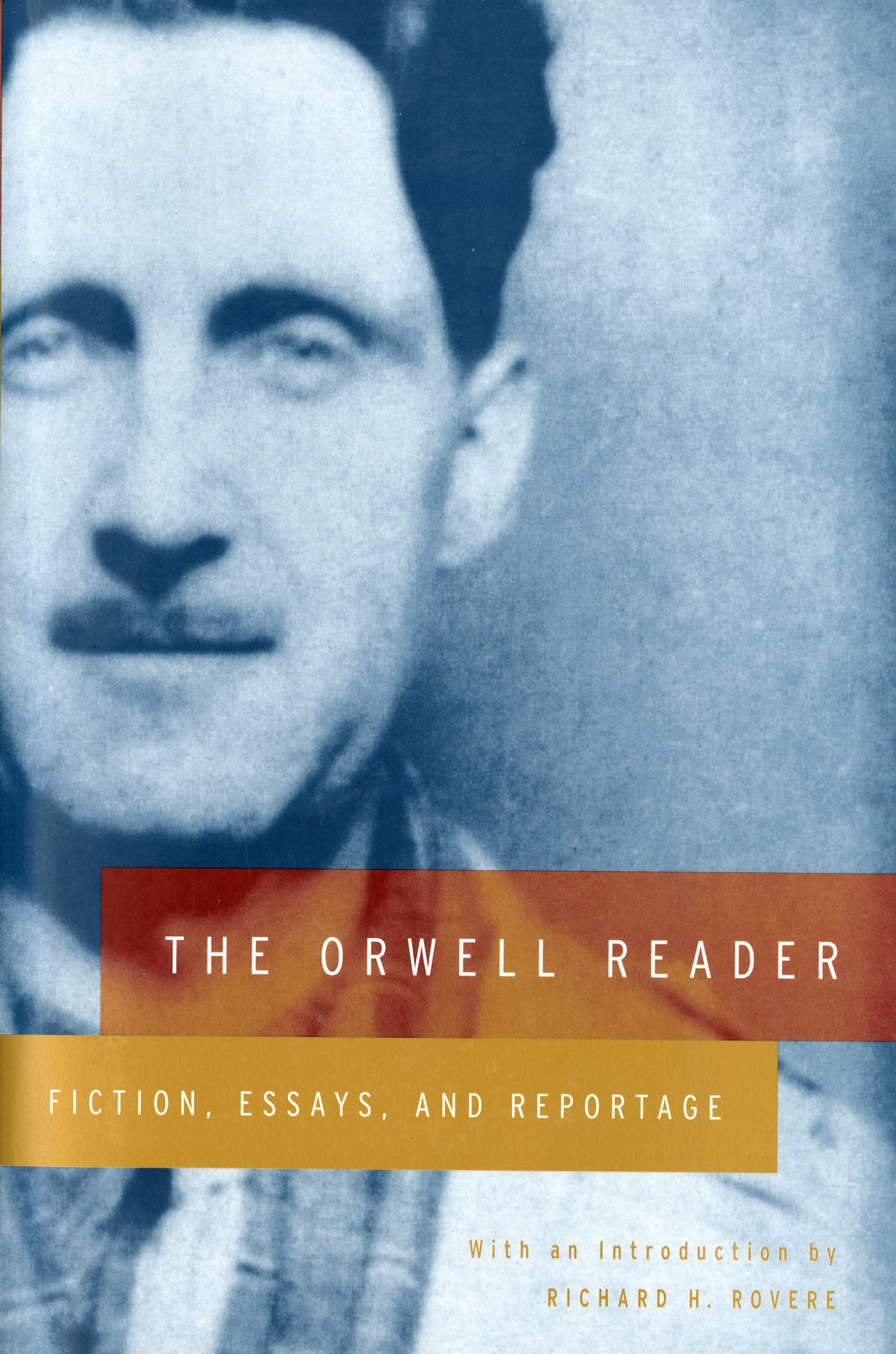The Orwell Reader: Fiction, Essays, and Reportage book cover