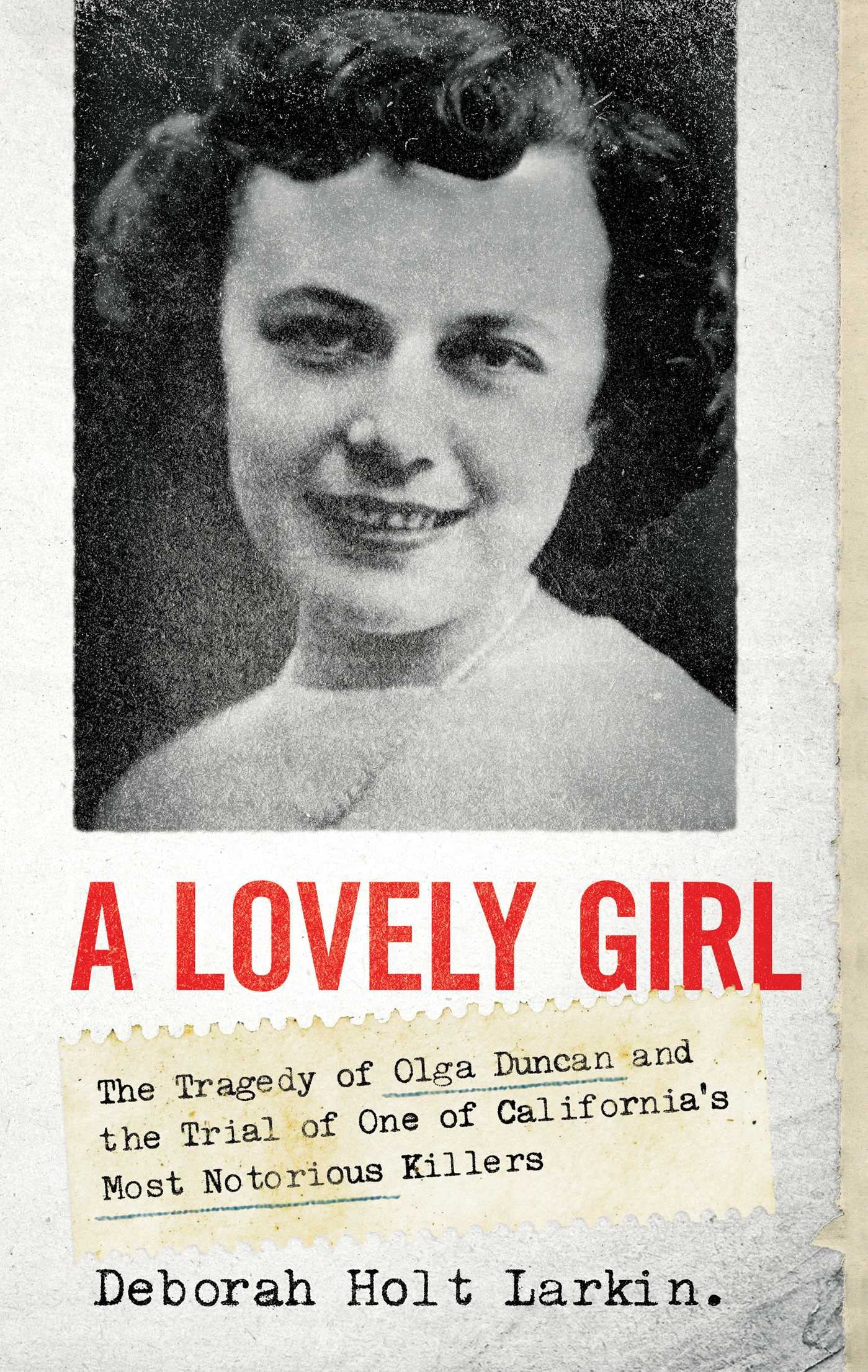 Lovely Girl: The Tragedy of Olga Duncan and the Trial of One of California's Most Notorious Killers book cover