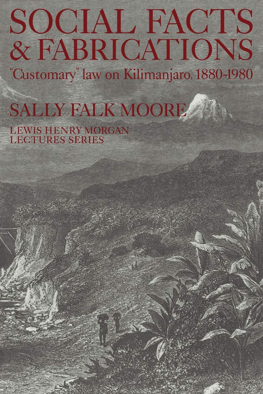 Social Facts and Fabrications: Customary Law on Kilimanjaro, 1880 1980 book cover