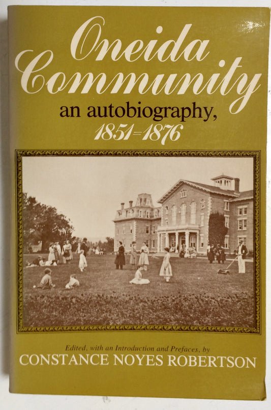 Oneida Community: An Autobiography, 1851-1876 book cover