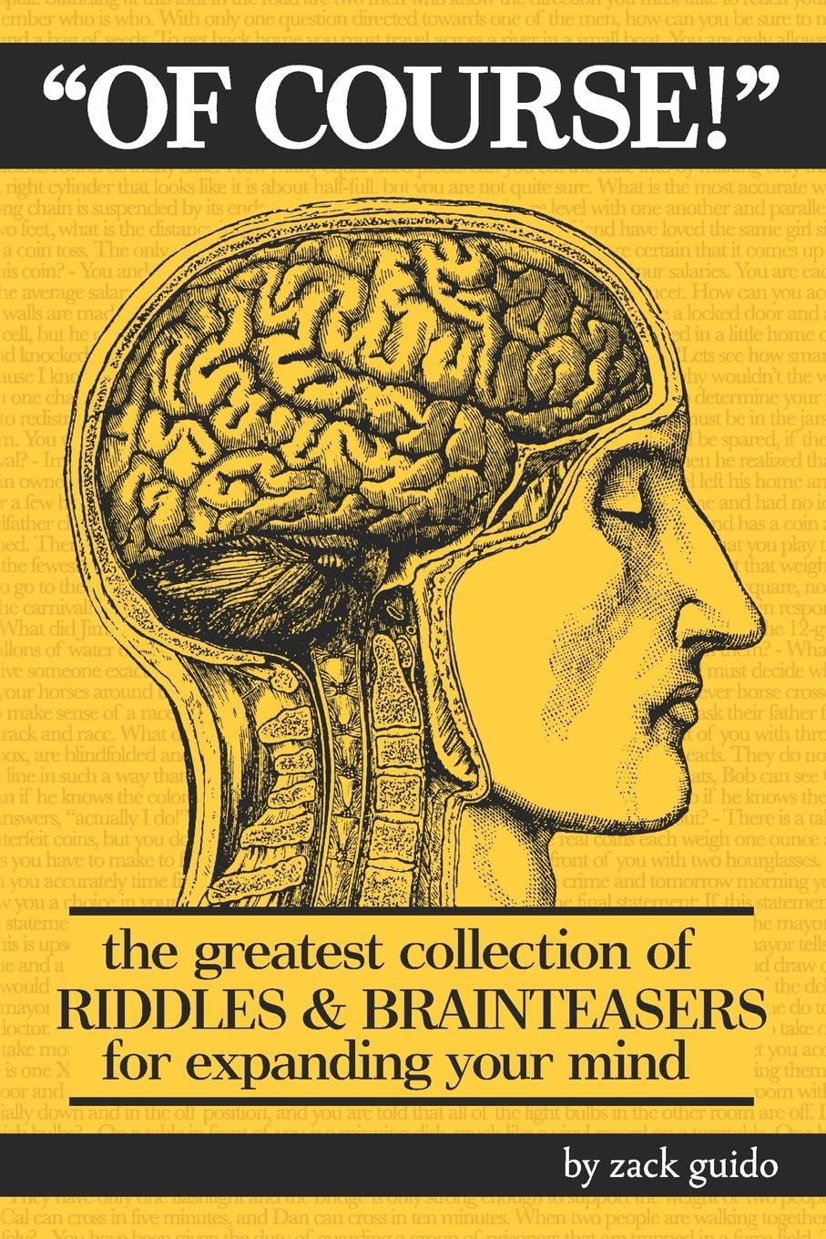 Of Course!: The Greatest Collection of Riddles & Brain Teasers For Expanding Your Mind book cover