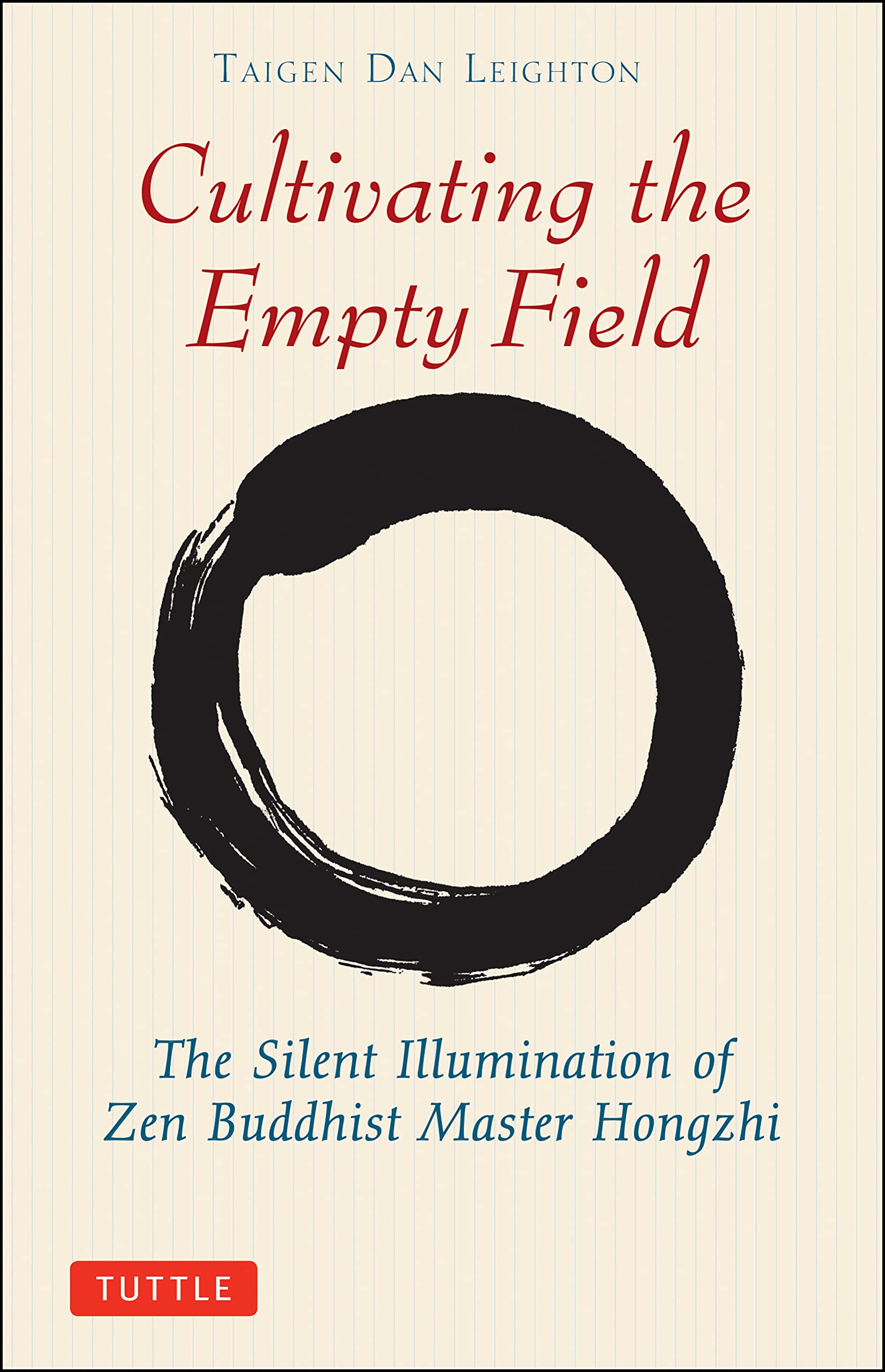 Cultivating the Empty Fields: The Silent Illumination of Zen Master Hongzhi (Revised and Expanded) book cover
