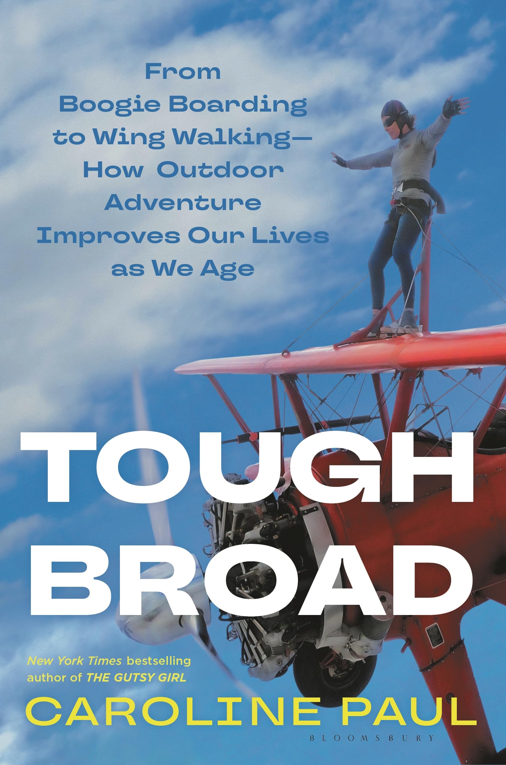 Tough Broad: From Boogie Boarding to Wing Walking--How Outdoor Adventure Improves Our Lives as We Age book cover