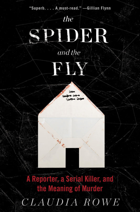 Spider and the Fly: A Reporter, a Serial Killer, and the Meaning of Murder