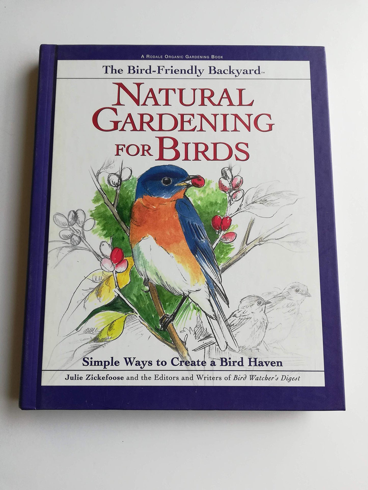 Natural Gardening for Birds: The Bird-Friendly Backyard: Simple Ways to Create a Bird Haven book cover