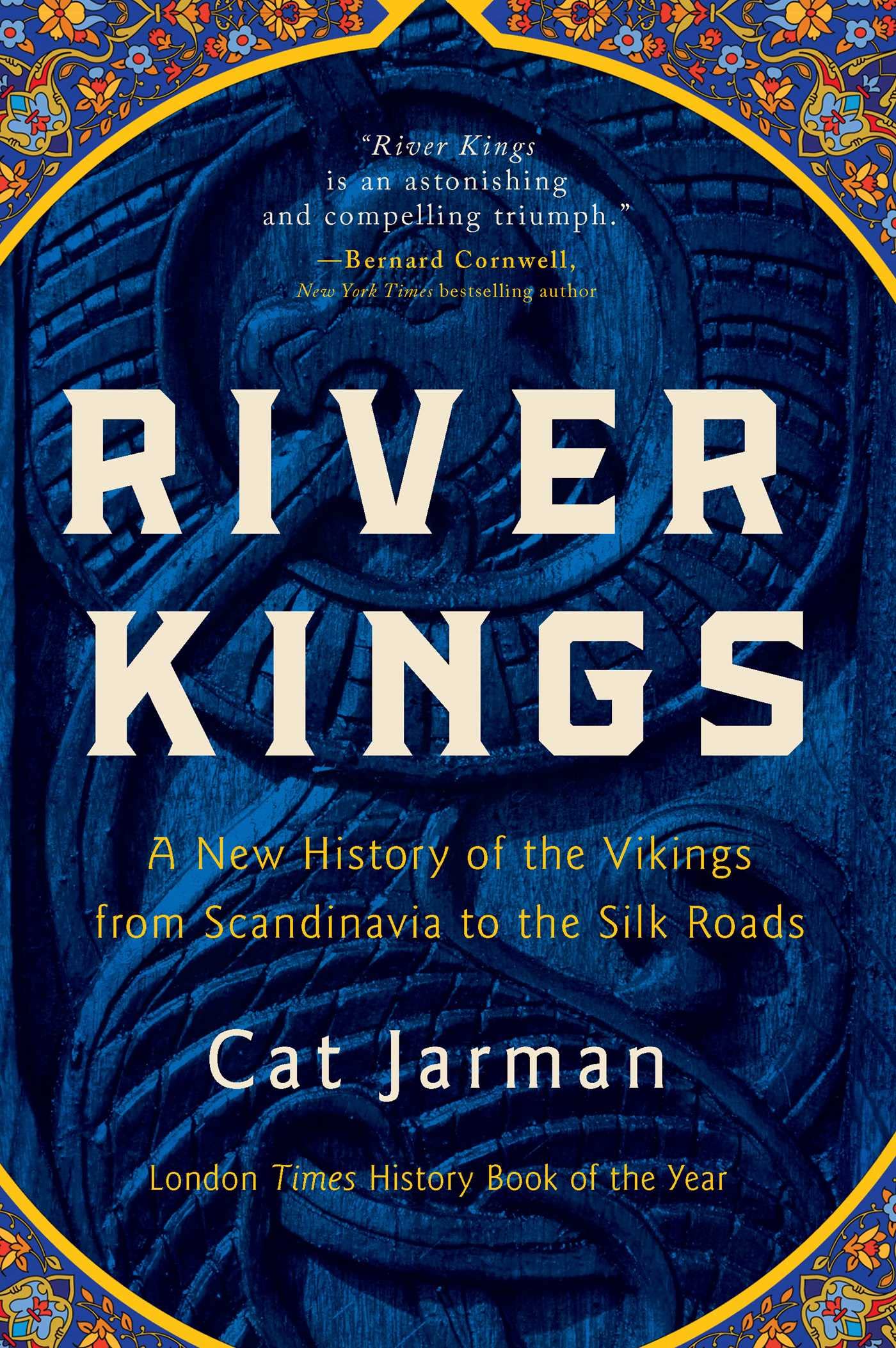 River Kings: A New History of the Vikings from Scandinavia to the Silk Roads