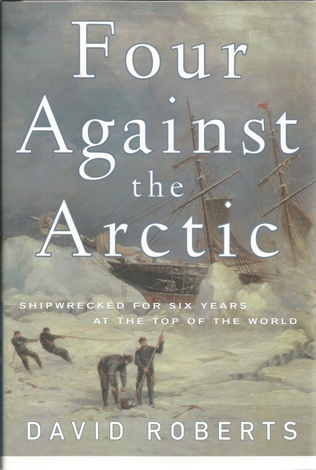 Four Against the Arctic: Shipwrecked for Six Years at the Top of the World book cover