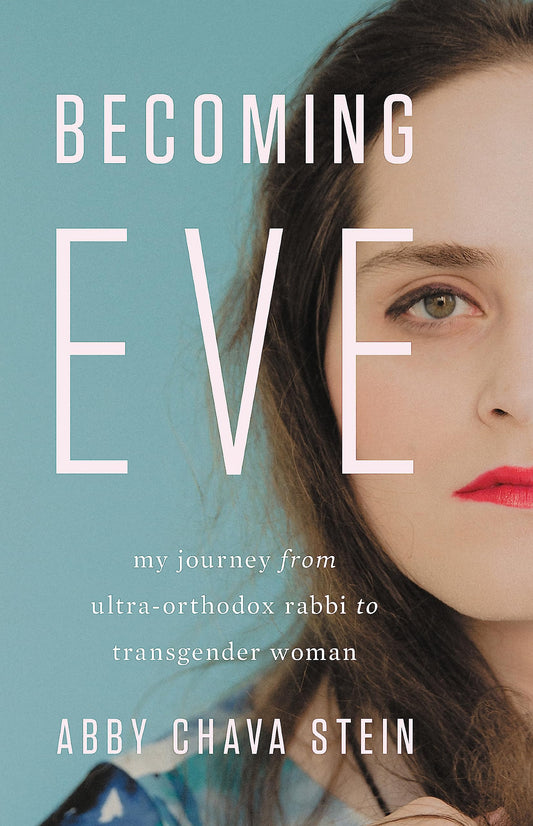 Becoming Eve: My Journey from Ultra-Orthodox Rabbi to Transgender Woman book cover