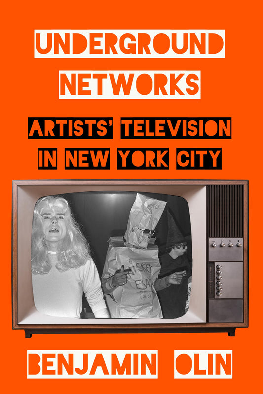 Underground Networks: Artists' Television in New York City book cover