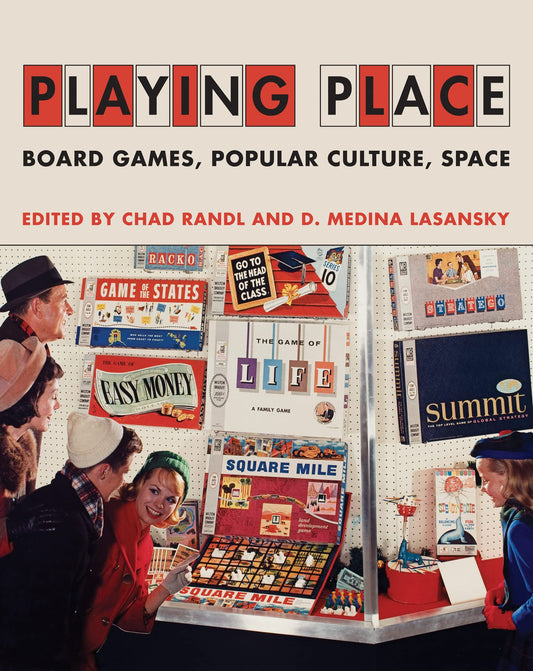 Playing Place: Board Games, Popular Culture, Space book cover
