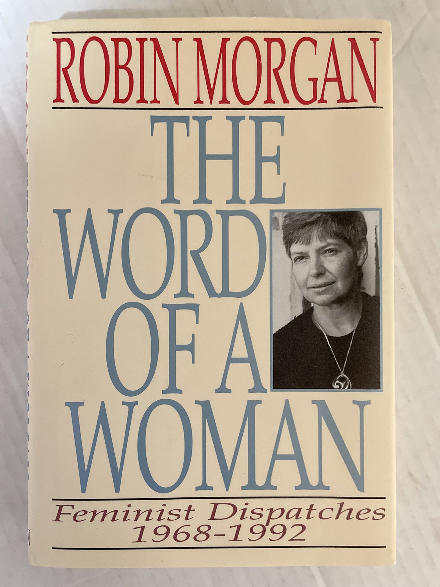 Word of a Woman: Feminist Dispatches 1968-1992