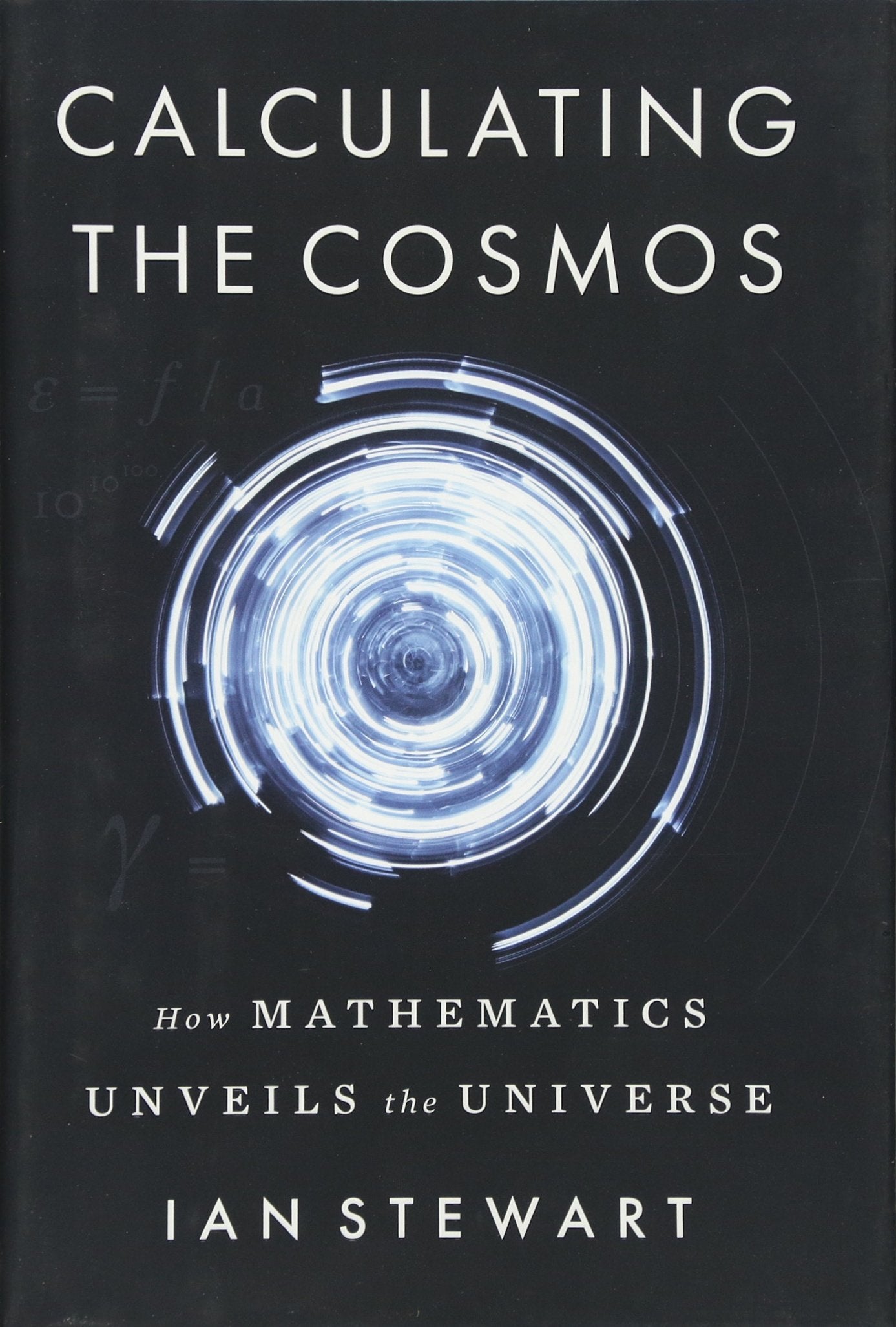 Calculating the Cosmos: How Mathematics Unveils the Universe book cover